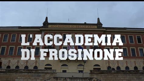 Accademia Di Belle Arti Frosinone YouTube