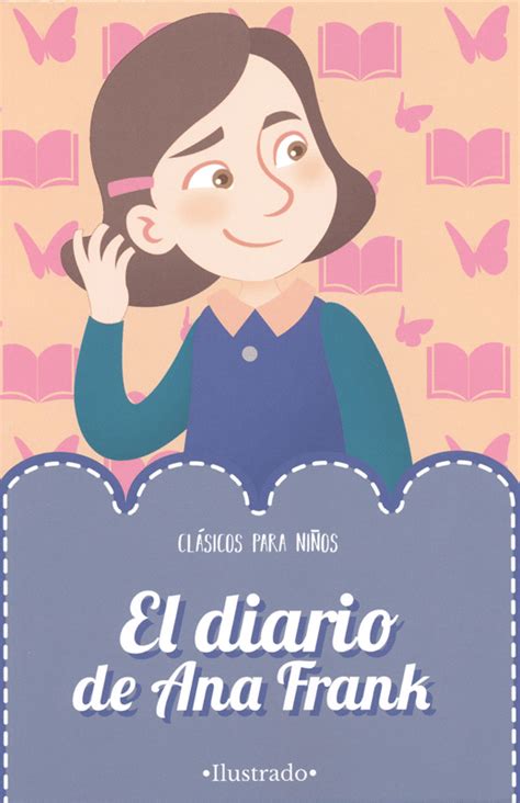 El diario de Ana Frank Clásicos para Niños Ilustrado