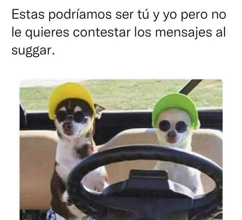 Estas podríamos ser tú y yo pero no le quieres contestar los mensajes