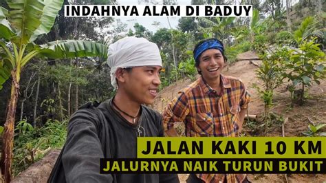 Bki Trekking Ke Kampung Cibeo Baduy Dalam Spill Cara Masuk Ke