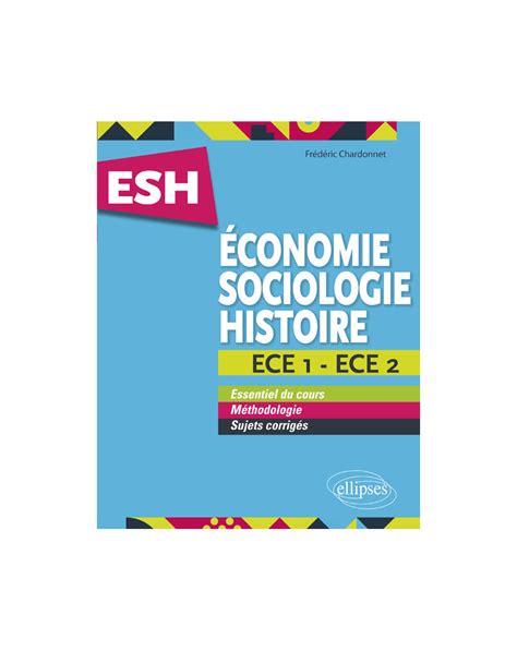 Économie Sociologie Histoire ESH ECE 1 et ECE 2 Tout en un