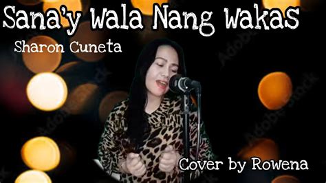 Sana Y Wala Nang Wakas Sharon Cuneta Cover By Rowena YouTube