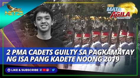 2 PMA Cadets Guilty Sa Pagkamatay Ng Isa Pang Kadete Noong 2019 Mata