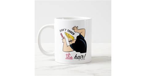 Johnny Bravo Comb Dont Touch The Hair Giant Coffee Mug Zazzle