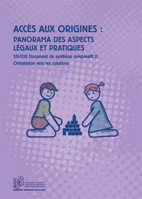 Accès aux origines Panorama des aspects légaux et pratiques Droit d