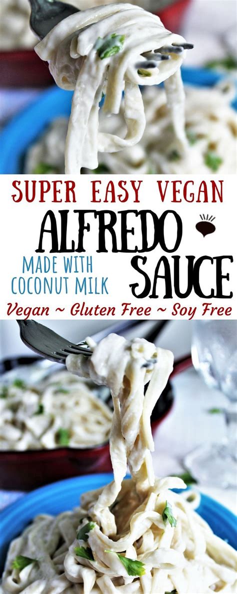 A Super Easy Recipe For Vegan Alfredo Sauce Made With Coconut Milk An