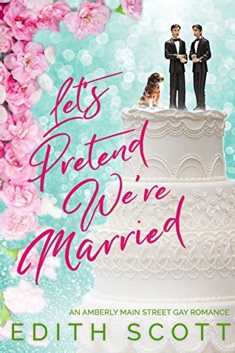 Let's Pretend We're Married (Amberly, #3) by Edith Scott | Goodreads