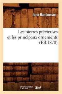 Les Pierres Pr Cieuses Et Les Principaux Ornements D 1870 Jean