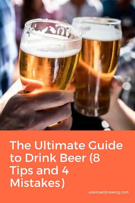 The Ultimate Guide to Drink Beer (8 Tips and 4 Mistakes)