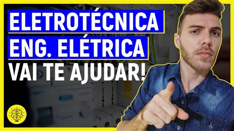 EletrotÉcnica E Engenharia ElÉtrica Vale A Pena Fazer Os Dois Curso