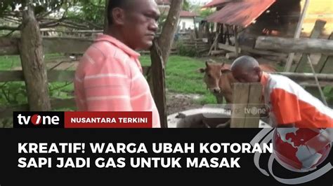 Warga Ubah Kotoran Sapi Menjadi Biogas Untuk Masak Nusantara Terkini