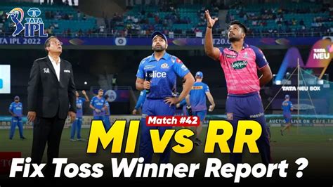 Mumbai Vs Rajasthan Toss Prediction Ipl 42th Match Rr Vs Mi Toss