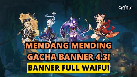 Bingung Gacha Siapa Di Banner Bisa Nonton Video Ini Genshin