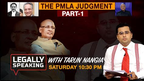 Legally Speaking With Tarun Nangia The Pmla Judgement Part Youtube