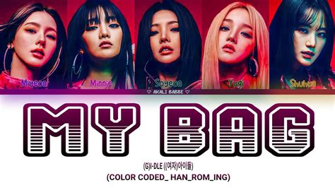 G I DLE 여자 아이들 MY BAG LYRICS COLOR CODED HAN ING YouTube