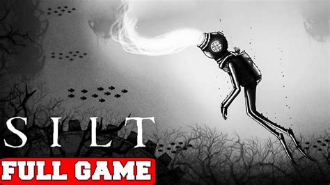 Silt Full Game Gameplay Walkthrough No Commentary PC YouTube