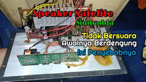 Cara Memperbaiki Speaker Aktif Simbadda Tidak Bersuara Dan Awalnya