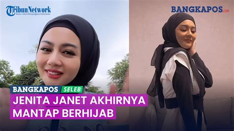 Pernah Diingatkan Berhijab Jenita Janet Akhirnya Mantap Hijrah Kuak