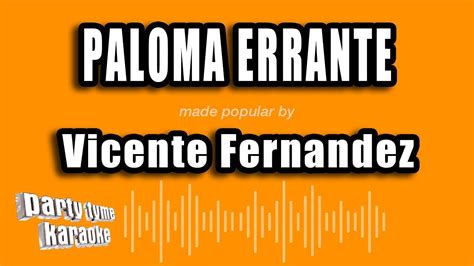 Vicente Fernandez Paloma Errante Versión Karaoke YouTube