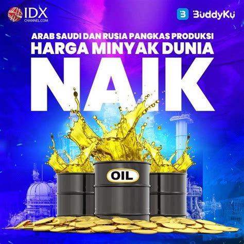 Arab Saudi Dan Rusia Pangkas Produksi Harga Minyak Dunia Naik