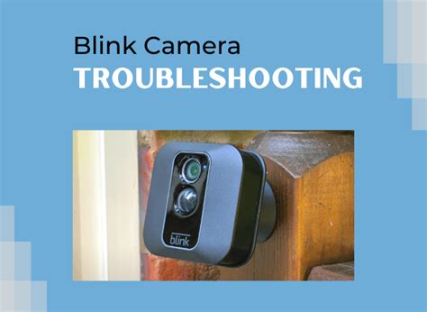 Blink Camera Troubleshooting Causes And Solutions Our Secure Life