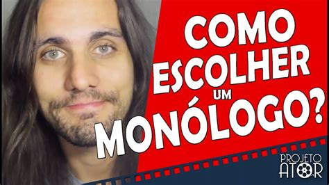 Como Escolher Um MonÓlogo Projeto Ator 77 Youtube