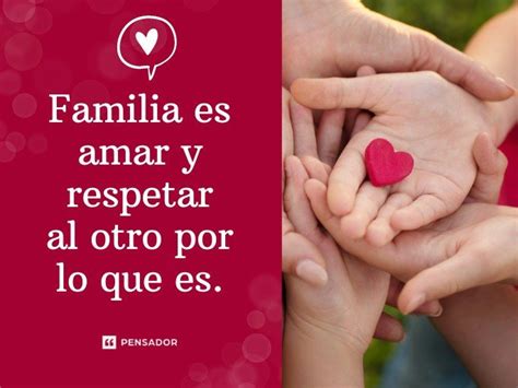 86 Frases De Familia Que Demuestran La Importancia De Estar Unidos