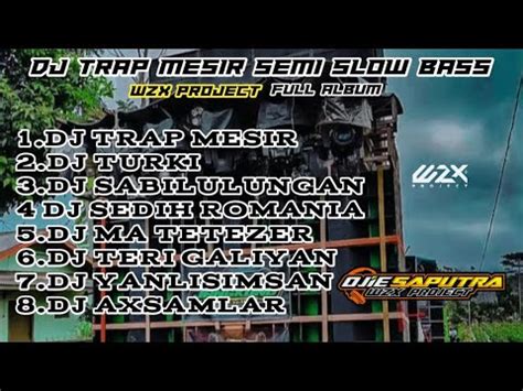 Dj Trap Mesir Terbaru Slow Bass Paling D Cari Wzx Project Youtube