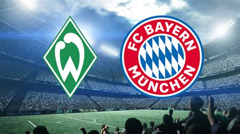 Bundesliga Spieltag Werder Bremen Bayern M Nchen