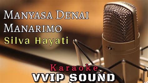 Manyasa Denai Manarimo Silva Hayati KARAOKE YouTube