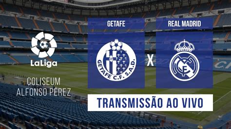 Getafe X Real Madrid AO VIVO YouTube