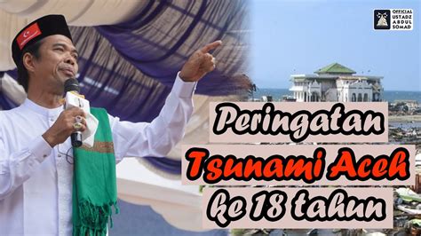 PERINGATAN T5UN4M1 ACEH KE 18 UJUNGKARANG 26 12 2022 Ustadz Abdul