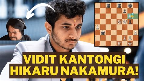 No More King Sac Now King Hunt Vidit Santosh Gujrathi Vs Hikaru