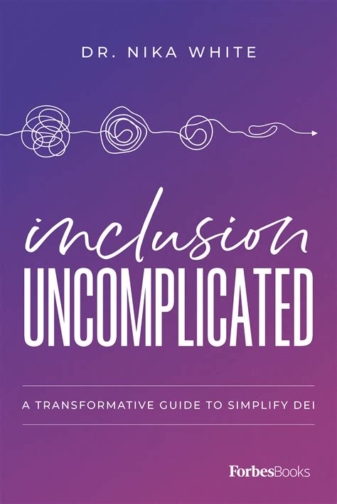 inclusion uncomplicated  transformative guide  simplify dei  nika