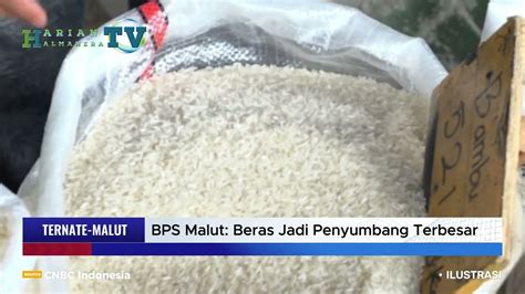 VIDEO BPS Malut Beras Jadi Penyumbang Terbesar Inflasi Tahunan Di