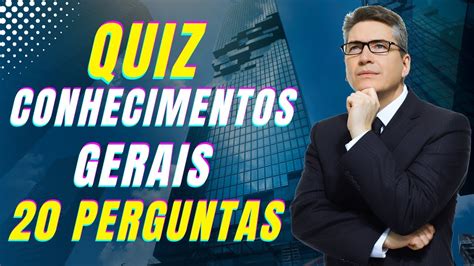 NOVO QUIZ VIRTUAL DE CONHECIMENTOS GERAIS 20 PERGUNTAS OBJETIVAS