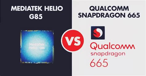 Mengenal Chipset Mediatek Helio G85 Vs Qualcomm Snapdragon 665