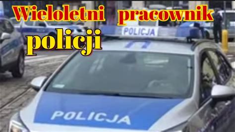 Wieloletni Pracownik Policji Youtube