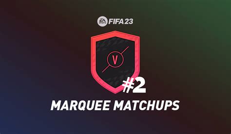 Fifa Ultimate Team Como Completar Os Marquee Matchups