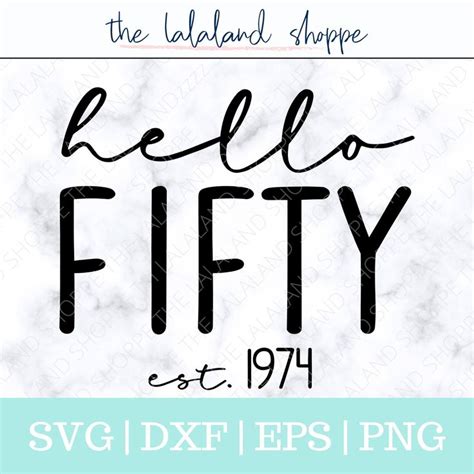 Hello Fifty Svg Geburtstag Svg Hello Svg Hallo F Nfzig Est