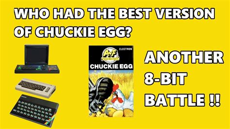 Bit Battle Ep Chuckie Egg Who Had The Best Version C