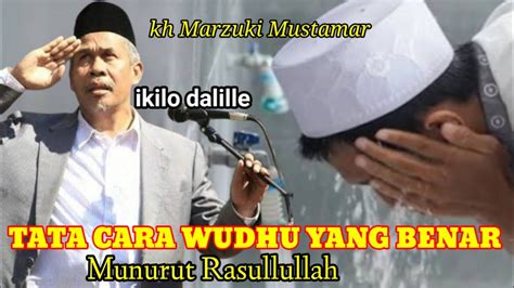 Kh Marzuki Mustamar Tata Cara Wudhu Yang Bebar Youtube