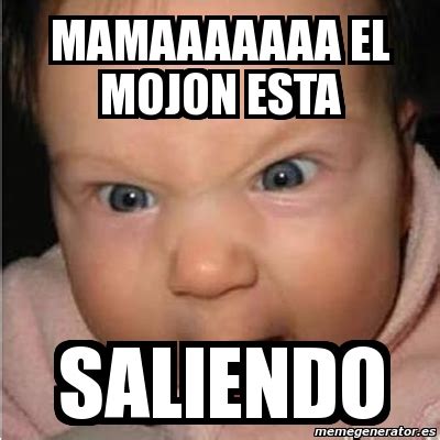 Meme Bebe Furioso Mamaaaaaaa El Mojon Esta Saliendo 1437815