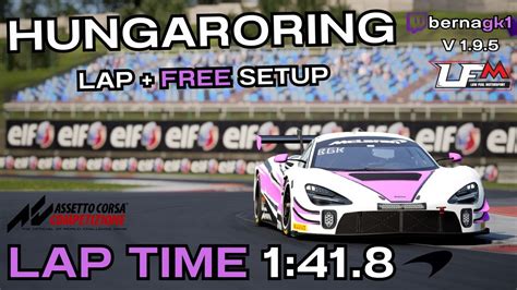 MCLAREN 720S GT3 EVO HUNGARORING 1 41 8 HOTLAP SETUP ACC YouTube