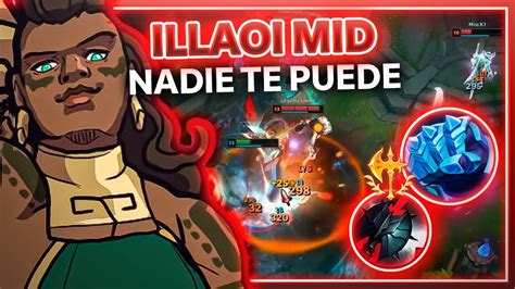 Illaoi Mid Esta Rota Feedean Akali Y No Puede Contra Nuestro Campe N