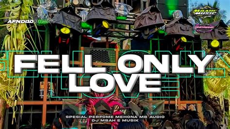 Dj Fell Only Love Style Party Yang Kalian Sukai Jingle Mb Audio