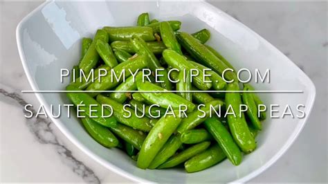 SautÉed Sugar Snap Peas How To Make These Quick And Easy Sugar Snap Peas Youtube