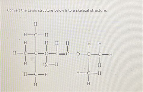 Solved Convert The Lewis Structure Below Into A Skeletal Chegg