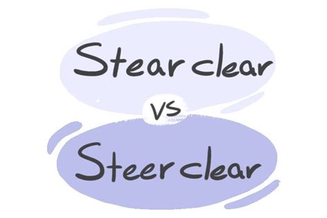 "Stear clear" vs. "Steer clear" in English | LanGeek