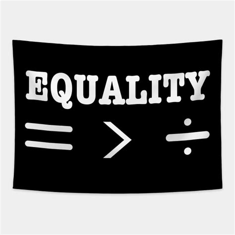 Equality Is Greater Than Division Symbols Equal Rights For All